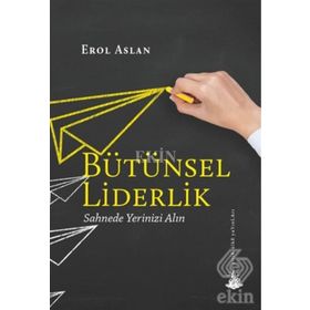 Bütünsel Liderlik - Erol Aslan