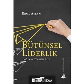 Bütünsel Liderlik - Erol Aslan