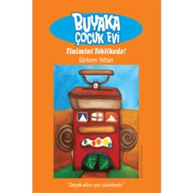 BUYAKA ÇOCUK EVI 1 - TINIMINI TEHLIKEDE 8 YAŞ ÜZERİ - GÖRKEM YELTAN
