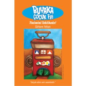 BUYAKA ÇOCUK EVI 1 - TINIMINI TEHLIKEDE 8 YAŞ ÜZERİ - GÖRKEM YELTAN