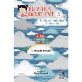 BUYAKA ÇOCUK EVI ENDİŞELİ BULUTLAR ARASINDA - DISNEY