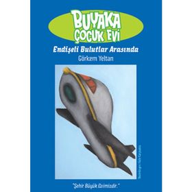 BUYAKA ÇOCUK EVI ENDİŞELİ BULUTLAR ARASINDA - DISNEY