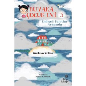 BUYAKA ÇOCUK EVI ENDİŞELİ BULUTLAR ARASINDA - DISNEY