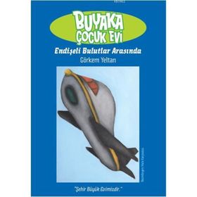 BUYAKA ÇOCUK EVI ENDİŞELİ BULUTLAR ARASINDA - DISNEY