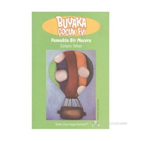 BUYAKA ÇOCUK EVI PAMUKLU BIR MACERA - GÖRKEM YELTAN