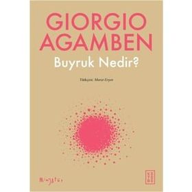 Buyruk Nedir? - Giorgio Agamben