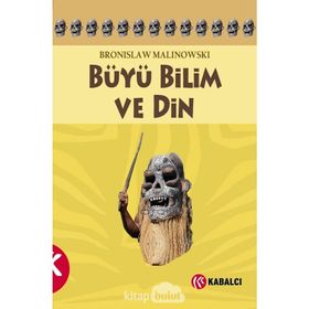 BÜYÜ BILIM VE DIN - BRONISLAW MALINOWSKI