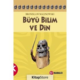 BÜYÜ BILIM VE DIN - BRONISLAW MALINOWSKI