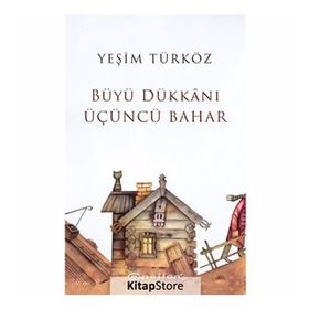 Büyü Dükkanı Üçüncü Bahar - Yeşim Türköz