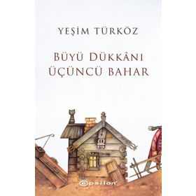 Büyü Dükkanı Üçüncü Bahar - Yeşim Türköz