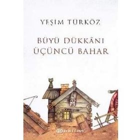 Büyü Dükkanı Üçüncü Bahar - Yeşim Türköz