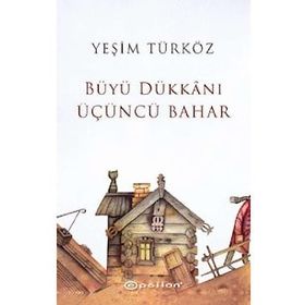 Büyü Dükkanı Üçüncü Bahar - Yeşim Türköz
