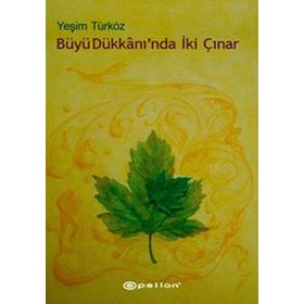 Büyü Dükkanı'nda İki Çınar - Yeşim Türköz