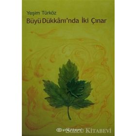 Büyü Dükkanı'nda İki Çınar - Yeşim Türköz