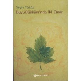 Büyü Dükkanı'nda İki Çınar - Yeşim Türköz