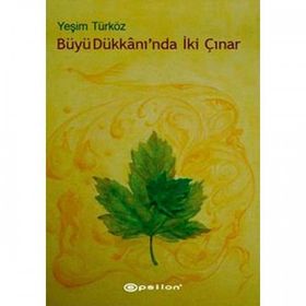 Büyü Dükkanı'nda İki Çınar - Yeşim Türköz