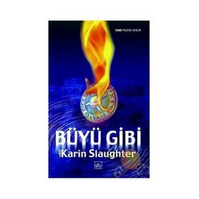 Büyü Gibi - Karin Slaughter