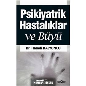 BÜYÜ VE PSIKIYATRIK HASTALIKLAR - EXORSIZM - HAMDI KALYONCU