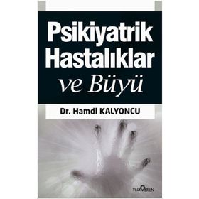 BÜYÜ VE PSIKIYATRIK HASTALIKLAR - EXORSIZM - HAMDI KALYONCU