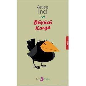 BÜYÜCÜ KARGA - AYŞEN İNCİ