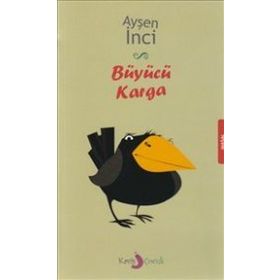 BÜYÜCÜ KARGA - AYŞEN İNCİ
