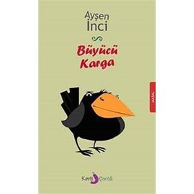 BÜYÜCÜ KARGA - AYŞEN İNCİ