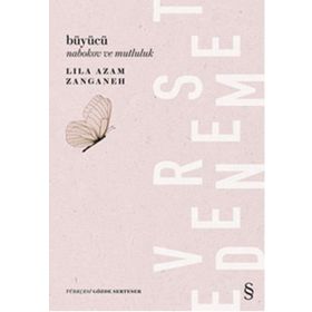 Büyücü Nabokov ve Mutluluk - Lila Azam Zanganeh
