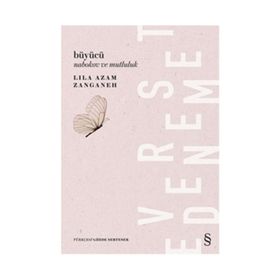 Büyücü Nabokov ve Mutluluk - Lila Azam Zanganeh
