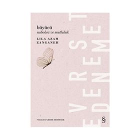 Büyücü Nabokov ve Mutluluk - Lila Azam Zanganeh