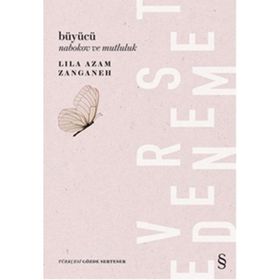 Büyücü Nabokov ve Mutluluk - Lila Azam Zanganeh