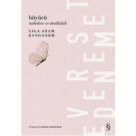 Büyücü Nabokov ve Mutluluk - Lila Azam Zanganeh