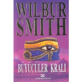 BÜYÜCÜLER KRALI - WILBUR SMITH
