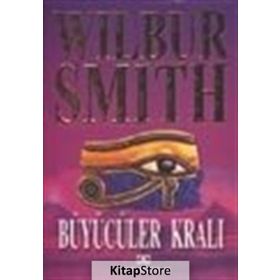 BÜYÜCÜLER KRALI - WILBUR SMITH