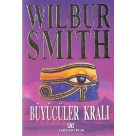 BÜYÜCÜLER KRALI - WILBUR SMITH
