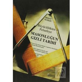 Büyücülükten Felsefeye Masonluğun Tarihi - Reşat Numan