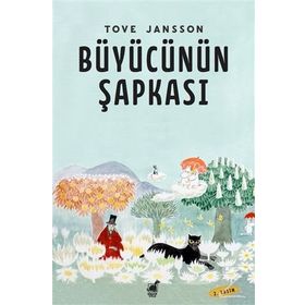BÜYÜCÜNÜN ŞAPKASI - TOVE JANSSON