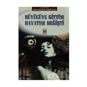 Büyücüye Gittim Hayatım Değişti - Mustafa Topkara