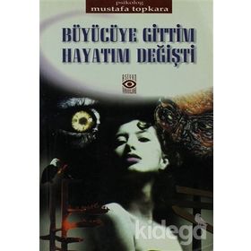 Büyücüye Gittim Hayatım Değişti - Mustafa Topkara