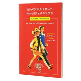 Büyüdüğüm Zaman Hangi İşi Yapacağım? - Vladimir Mayakovski