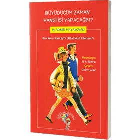 Büyüdüğüm Zaman Hangi İşi Yapacağım? - Vladimir Mayakovski