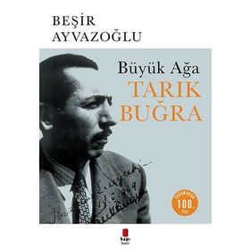 Büyük Ağa Tarık Buğra - Beşir Ayvazoğlu