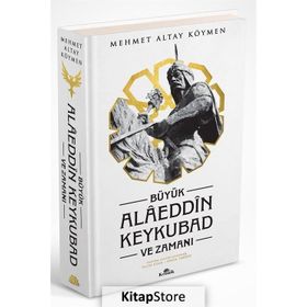 Büyük Alaeddin Keykubad ve Zamanı Ciltli - Prof. Dr. Mehmet Altay Köymen