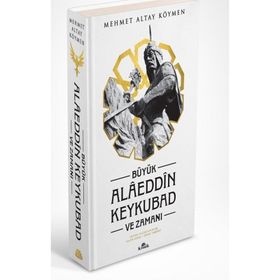 Büyük Alaeddin Keykubad ve Zamanı Ciltli - Prof. Dr. Mehmet Altay Köymen