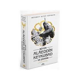 Büyük Alaeddin Keykubad ve Zamanı Ciltli - Prof. Dr. Mehmet Altay Köymen