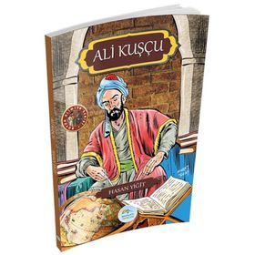 Büyük Alimler Serisi - Ali Kuşçu - Hasan Yiğit