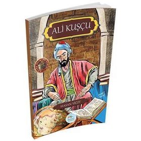 Büyük Alimler Serisi - Ali Kuşçu - Hasan Yiğit