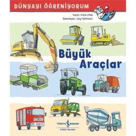Büyük Araçlar - Dünyayı Öğreniyorum - Kolektif