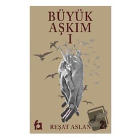 Büyük Aşkım 1 Reşat Aslan