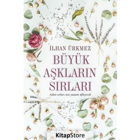 BÜYÜK AŞKLARIN SIRLARI - İLHAN ÜRKMEZ