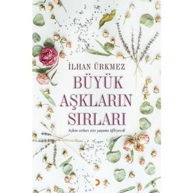 BÜYÜK AŞKLARIN SIRLARI - İLHAN ÜRKMEZ